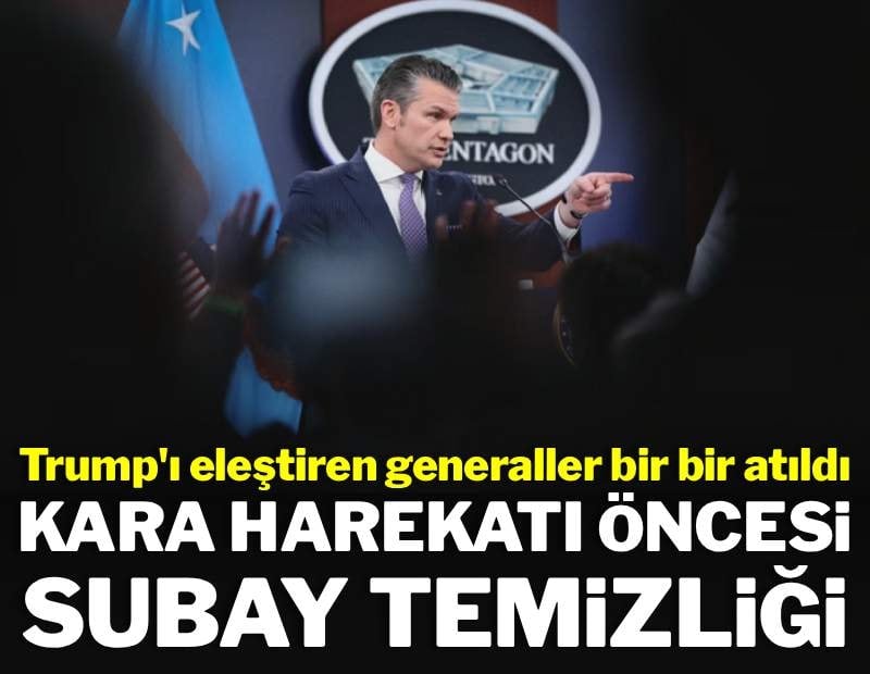 Kara operasyonundan önce subay temizliği: Trump'ı eleştiren generaller bir bir atıldı