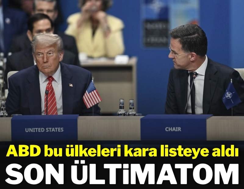 Trump bu ülkeleri kara listeye aldı: Son ültimatom
