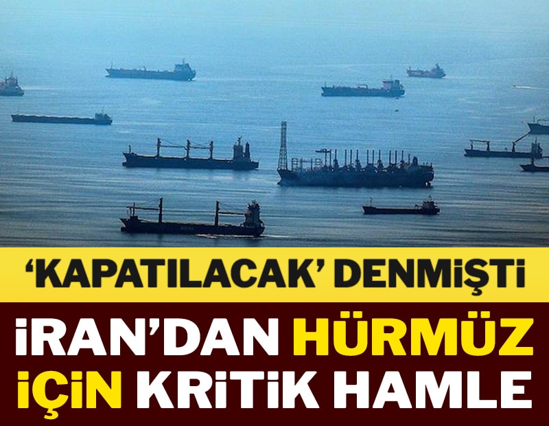 'Kapatılacak' denmişti… İran’dan Hürmüz için yeni hamle