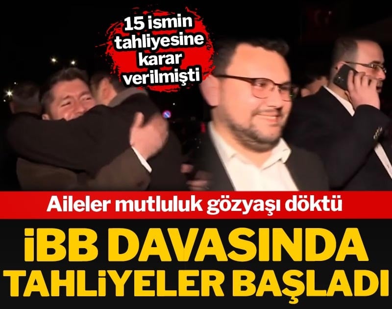 İBB davasında tahliyeler başladı