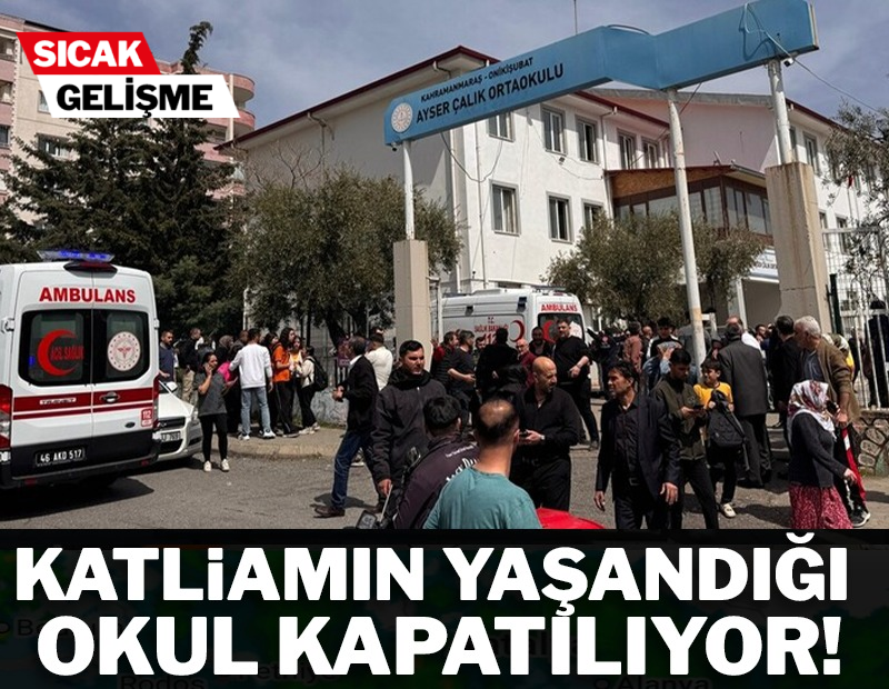Kahramanmaraş'taki katliamın ardından Ayser Çalık Ortaokulu kapatılıyor!