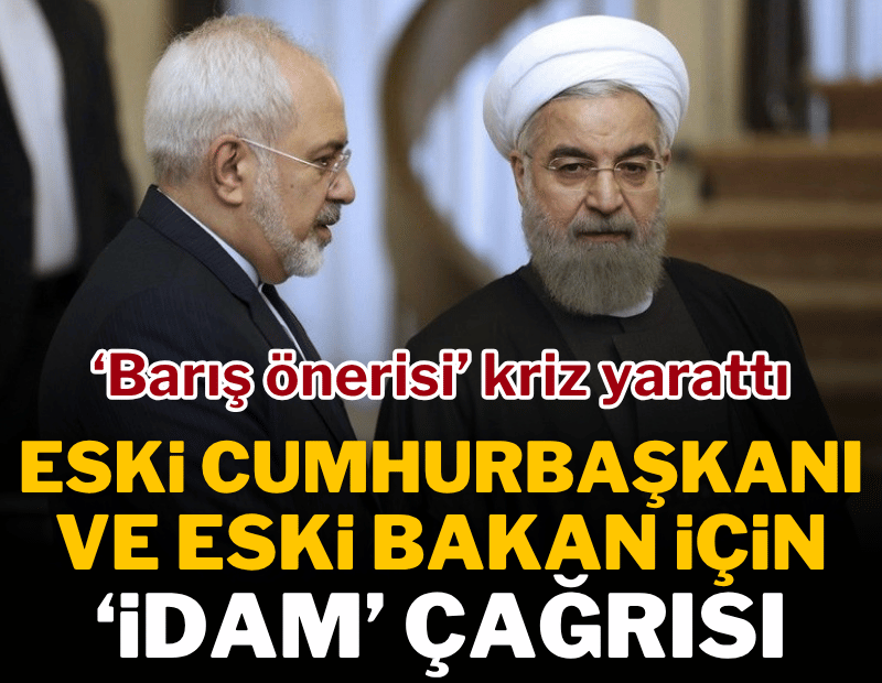 ‘Barış önerisi’ kriz yarattı: İran'da Ruhani ve Zarif için 'idam' çağrıları