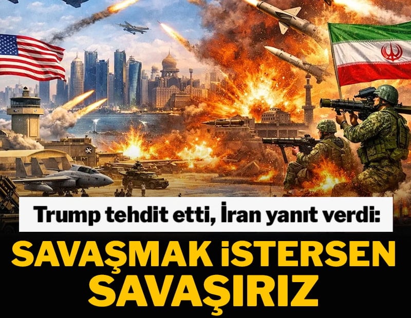 İran'dan ABD'ye yanıt: Savaşmak istersen savaşırız