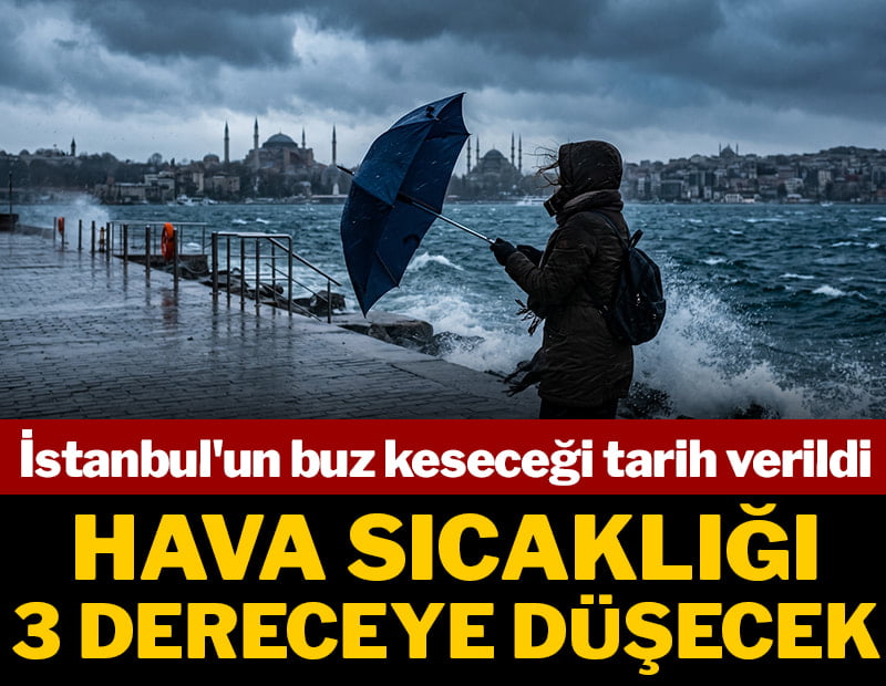 İstanbul'un buz keseceği tarih verildi: Hava sıcaklığı 3 dereceye düşecek