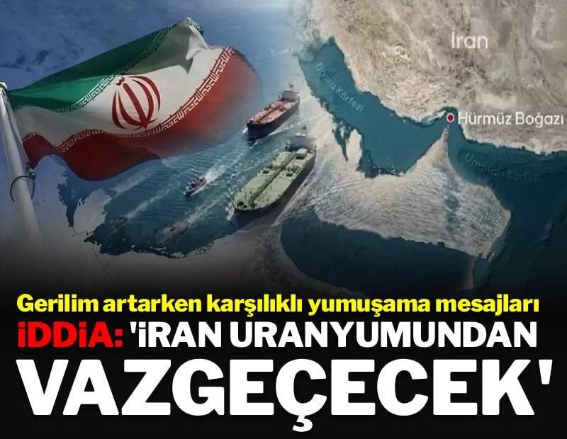 Karşılıklı yumuşama sinyali başlarken dikkat çeken iddia: 'İran uranyumundan vazgeçecek'