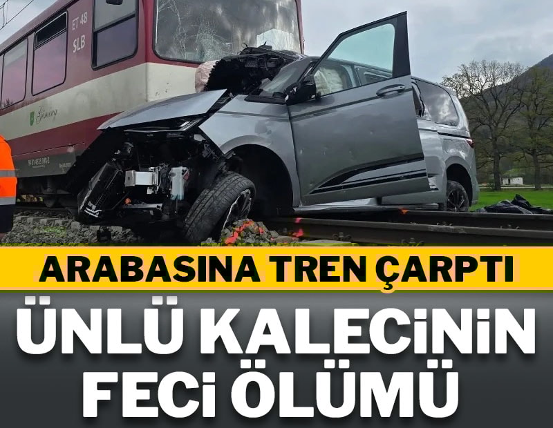 Ünlü kalecinin feci ölümü! Arabasına tren çarptı