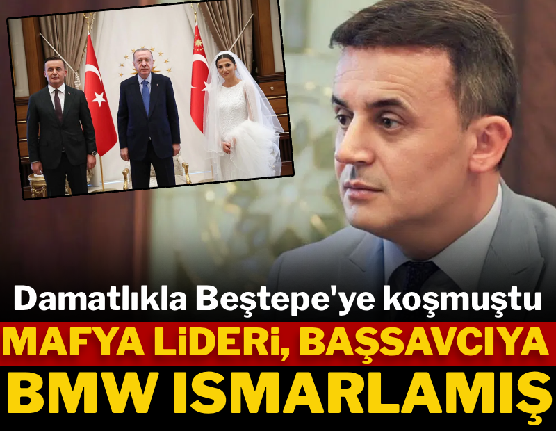 Suç örgütü lideri, Başsavcıya BMW ısmarlamış