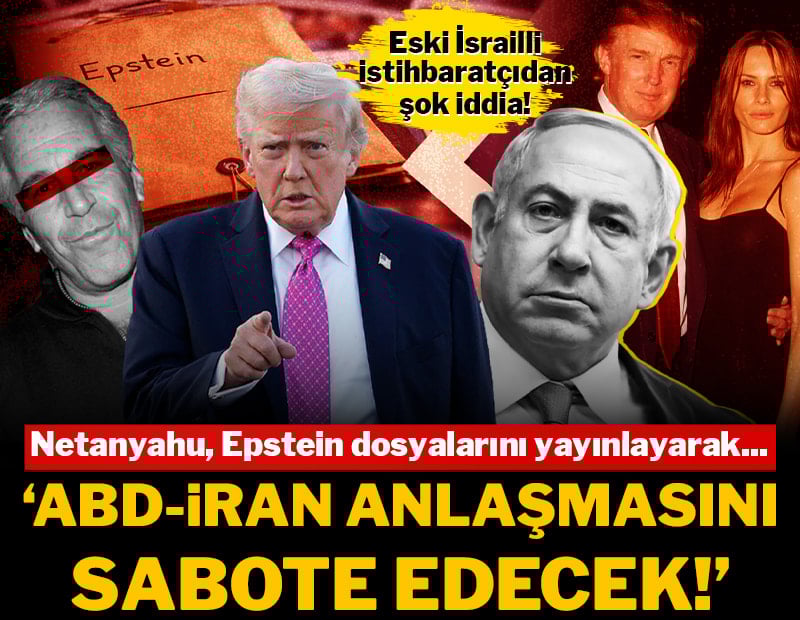 Eski İsrailli istihbaratçıdan şok iddia: "Netanyahu, Epstein dosyalarını yayınlayarak ABD-İran anlaşmasını sabote edecek!"