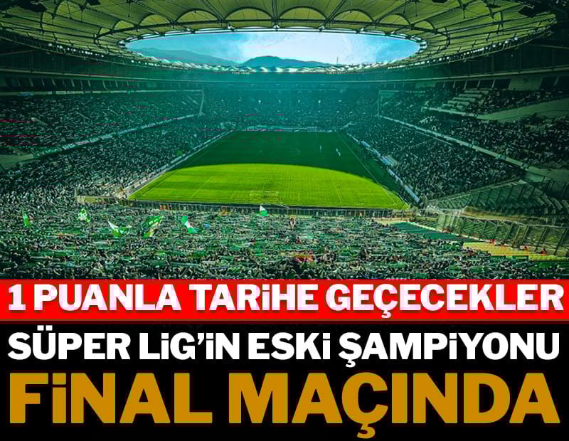 Bursaspor şampiyonluk maçına çıkıyor