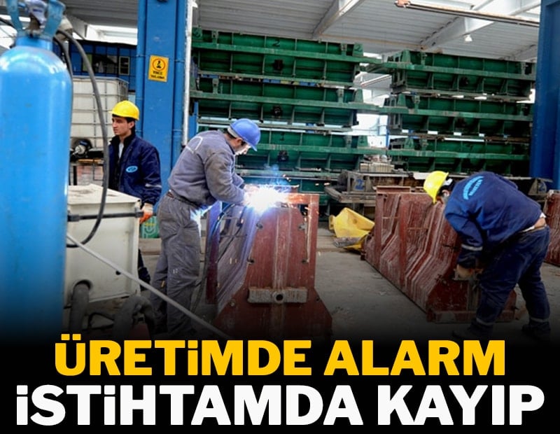Üretimde alarm istihdamda kayıp