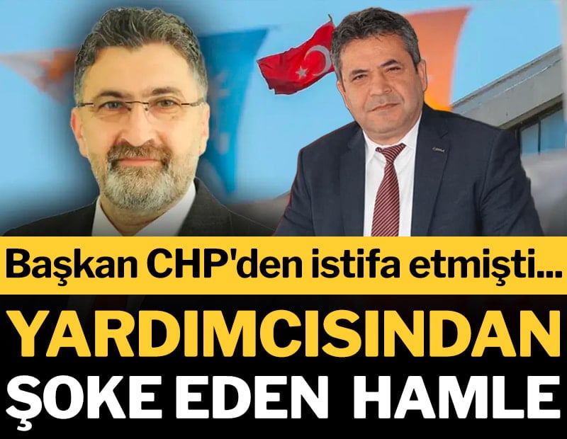 Başkan CHP'den istifa etmişti... Yardımcısından şoke eden hamle