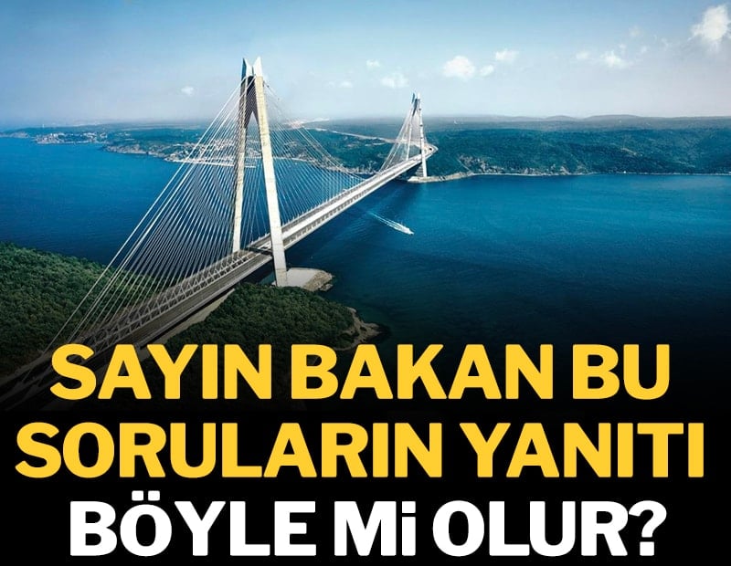 Sayın Bakan, bu soruların yanıtı böyle mi olur?