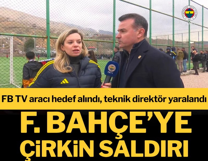 Maçta çirkin saldırı: FB TV aracı hedef alındı, teknik direktör yaralandı