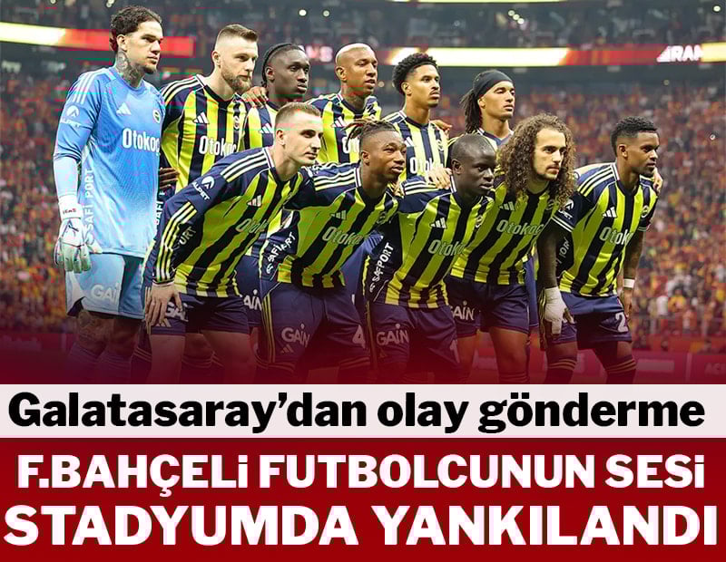 Derbi bitti hoparlörden Kerem Aktürkoğlu’nun sesleri yankılandı