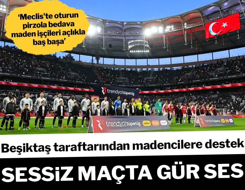 Sessiz maçta gür ses! Beşiktaş taraftarından madencilere destek