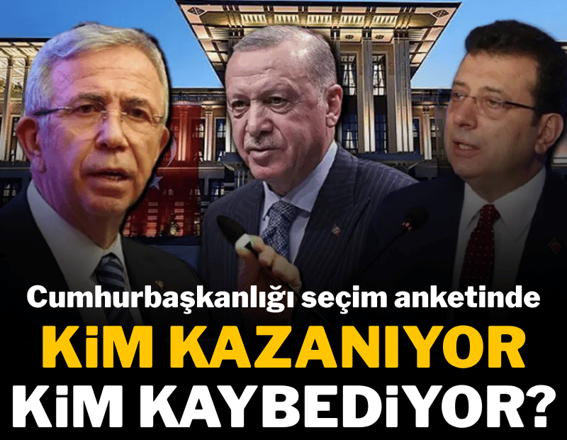 Cumhurbaşkanlığı seçim anketinde kim kazanıyor kim kaybediyor?