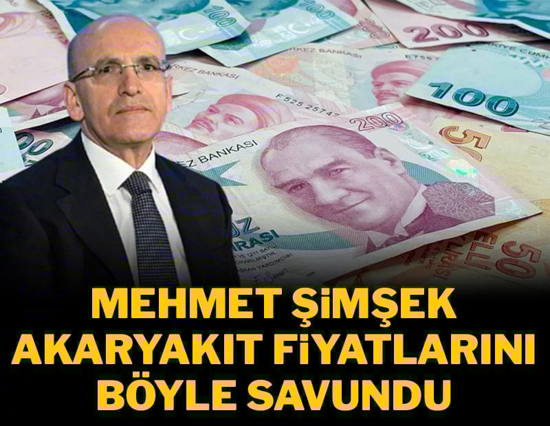 Mehmet Şimşek, akaryakıt fiyatlarını böyle savundu