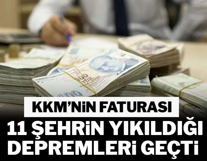 KKM’nin faturası, 11 şehrin yıkıldığı depremleri geçti