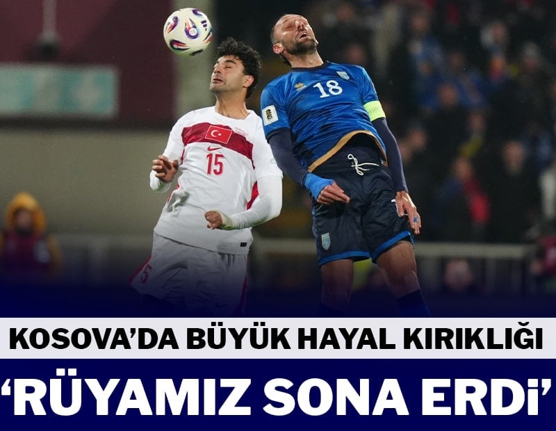 Kosova'da büyük hayal kırıklığı! 'Rüyamız sona erdi'