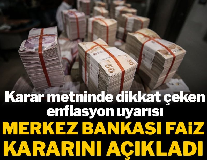 Son dakika... Merkez Bankası yılın üçüncü faiz kararını açıkladı