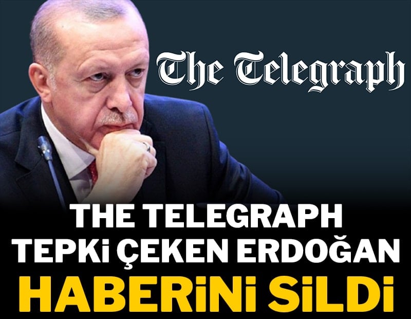 The Telegraph, tepki çeken Erdoğan haberini sildi!