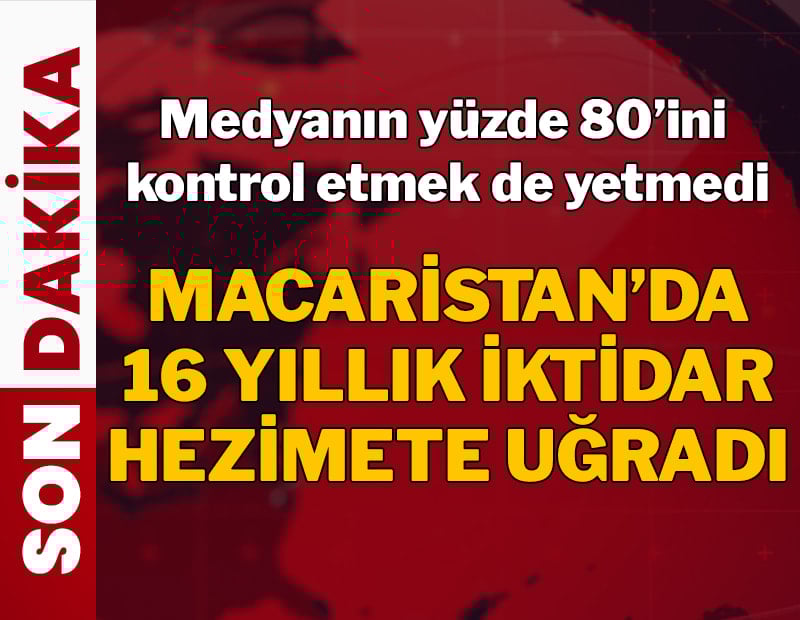 Medyanın yüzde 80’ini kontrol etmek de yetmedi; Macaristan’da 16 yıllık iktidar hezimete uğradı!