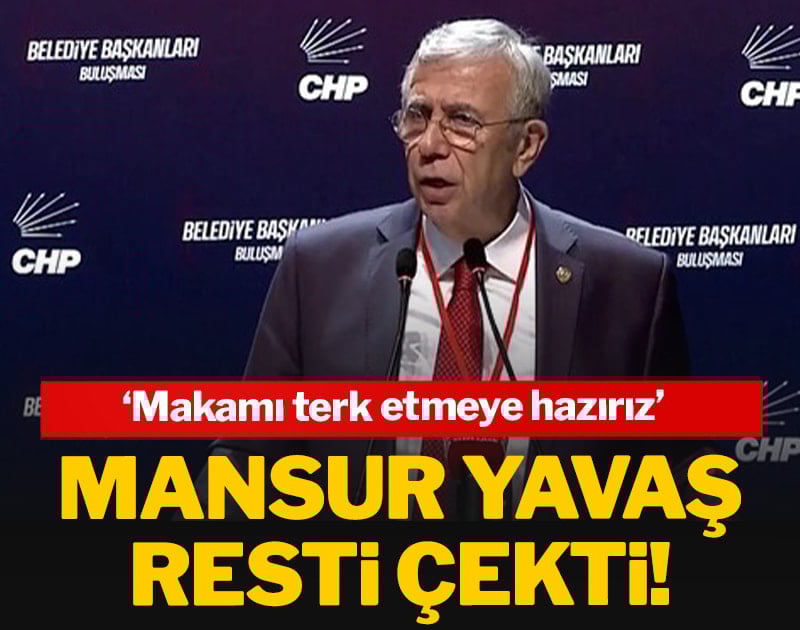 Mansur Yavaş resti çekti: Makamı terk etmeye hazırız