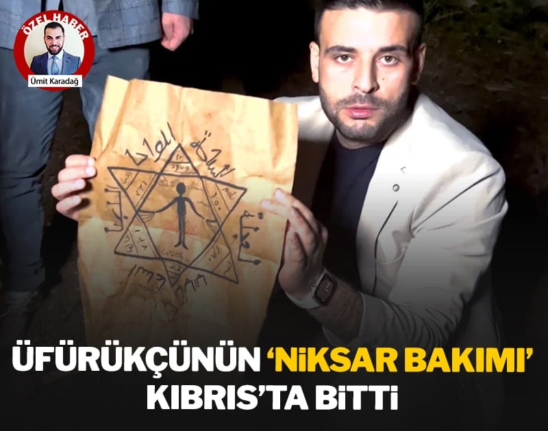 Üfürükçünün 'Niksar Bakımı' Kıbrıs'ta bitti