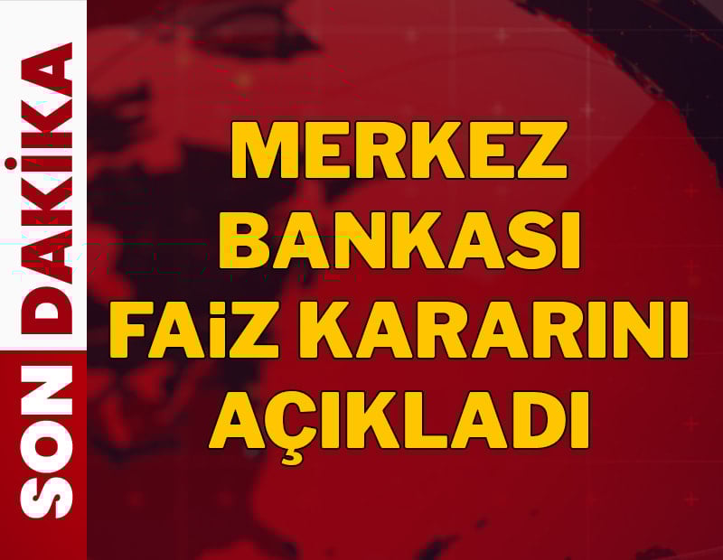 Son dakika... Merkez Bankası yılın üçüncü faiz kararını açıkladı