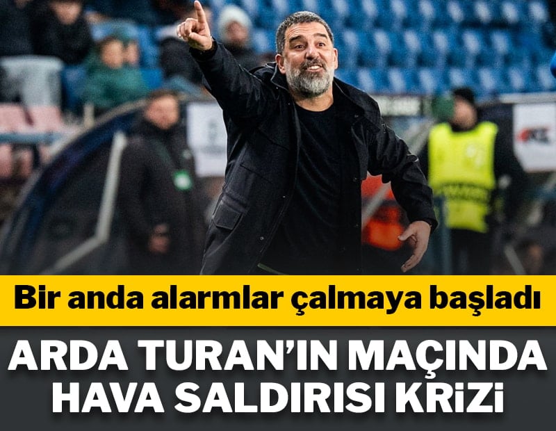 Bir anda alarmlar çalmaya başladı! Arda Turan'ın maçında hava saldırısı paniği
