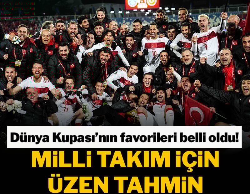 Dünya Kupası'nın favorileri belli oldu! Türkiye için üzen tahmin