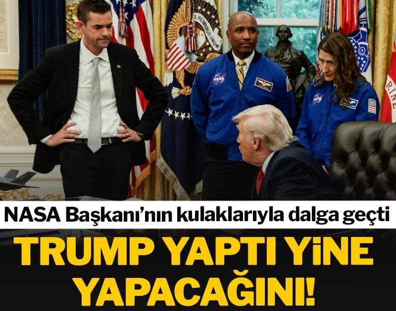 Trump yine yaptı yapacağını! NASA Başkanı’nın kulaklarıyla dalga geçti