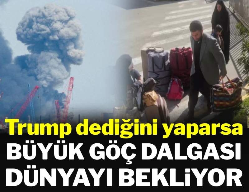 Trump dediğini yaparsa, büyük göç bir göç dalgası dünyayı bekliyor