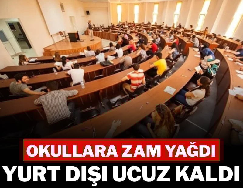 Okullara zam yağdı yurt dışı ucuz kaldı