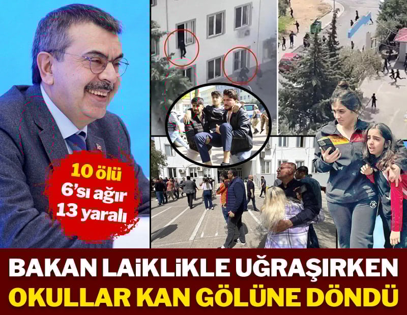 Bakan laiklikle uğraşırken okullar kan gölüne döndü