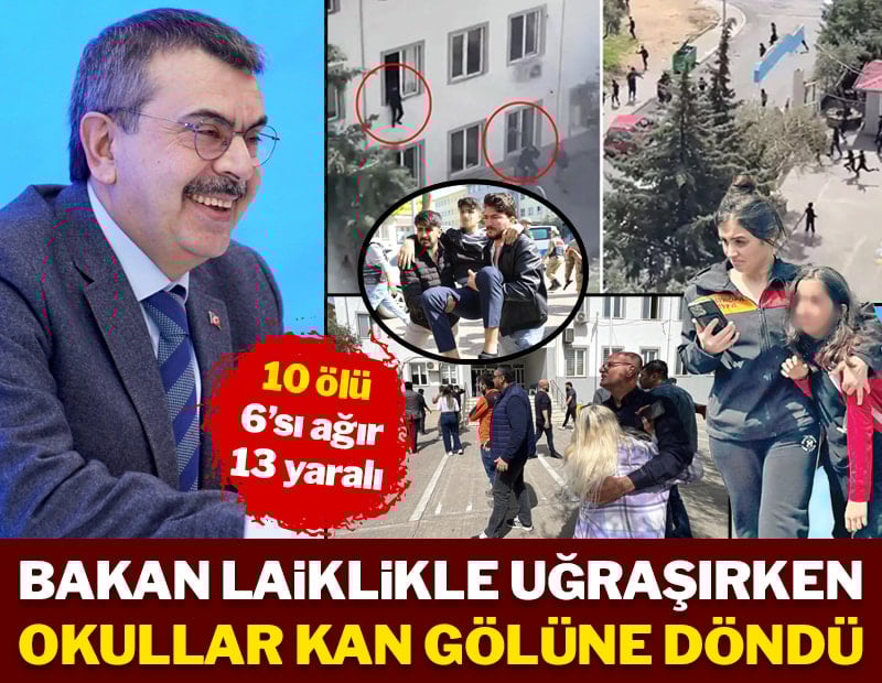 Bakan laiklikle uğraşırken okullar kan gölüne döndü
