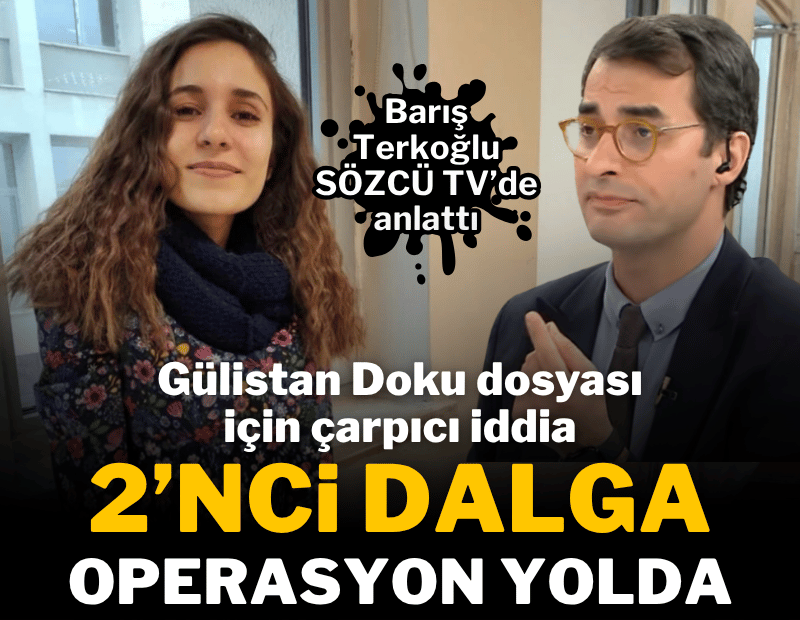 Gülistan Doku dosyasında 2'nci dalga geliyor! Barış Terkoğlu aktardı...