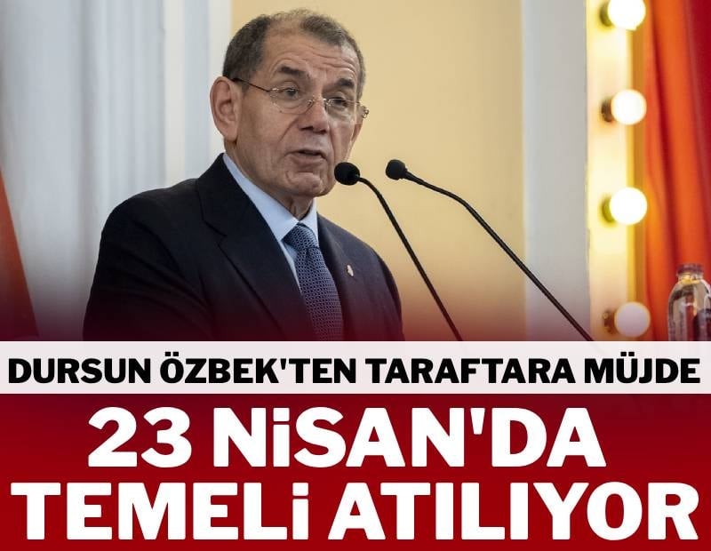 Dursun Özbek’ten Galatasaray taraftarına müjde! 23 Nisan’da temeli atılıyor