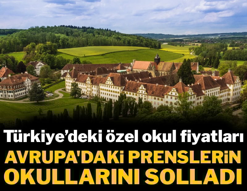 Türkiye'deki özel okul fiyatları, Avrupa'daki prenslerin okullarını solladı