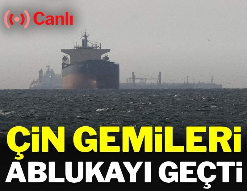 Çin gemileri ABD ablukasınıı geçti