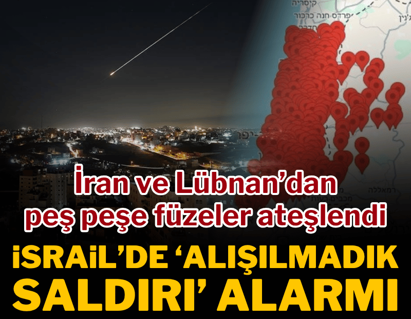 İran ve Lübnan'dan eş zamanlı saldırılar İsrail'i kırmızı alarma geçirdi