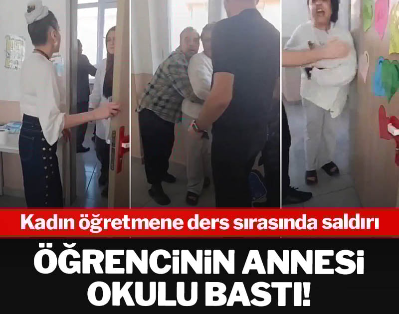 Öğrencinin annesi okulu bastı! Kadın öğretmene ders sırasında saldırı