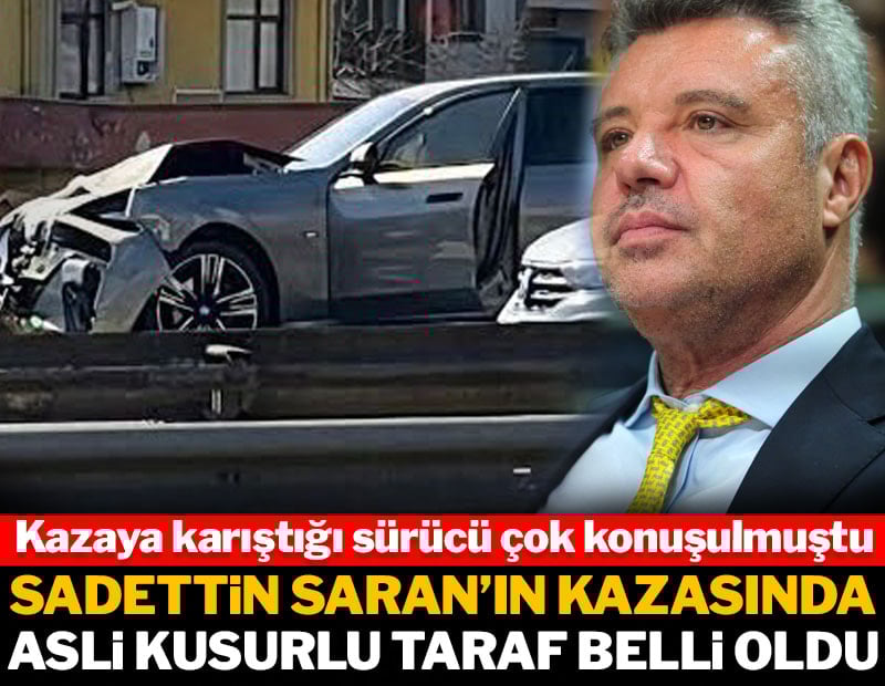 Sadettin Saran'ın kazasında asli kusurlu taraf ortaya çıktı