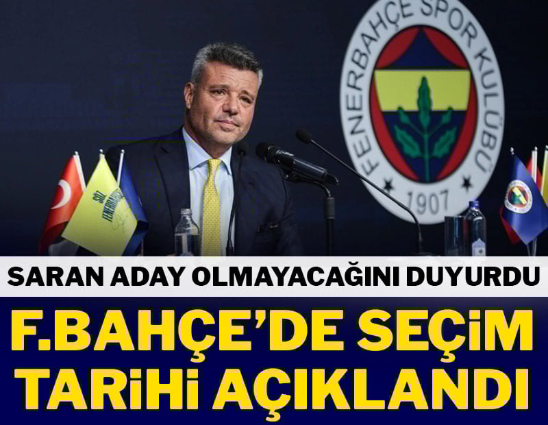 Fenerbahçe'de seçim tarihi açıklandı! Saran aday olmayacak