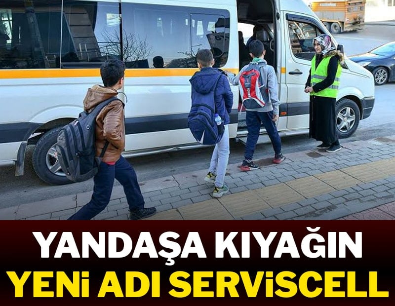 Yandaşa kıyağın yeni adı Serviscell