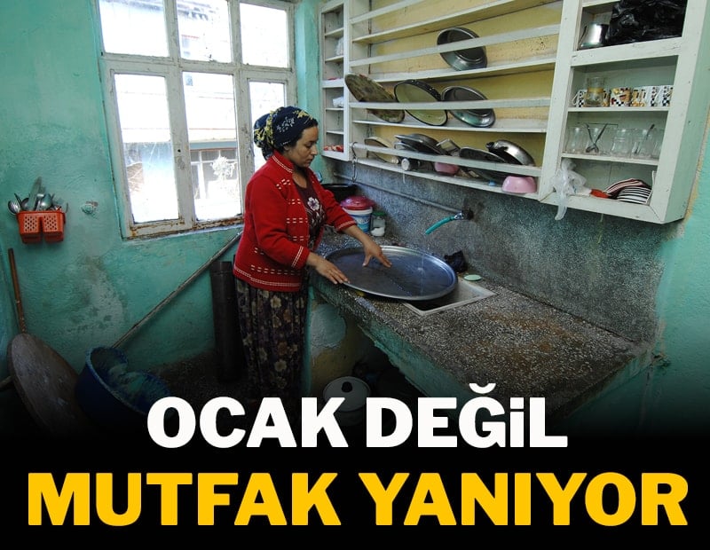 Ocak değil mutfak yanıyor