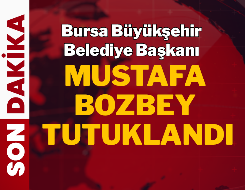 Son dakika...  Bursa Büyükşehir Belediye Başkanı Mustafa Bozbey tutuklandı