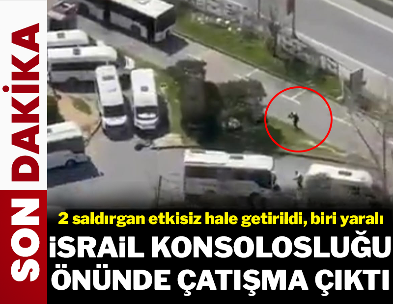 SON DAKİKA | İstanbul İsrail Başkonsolosluğu çevresinde silah sesleri