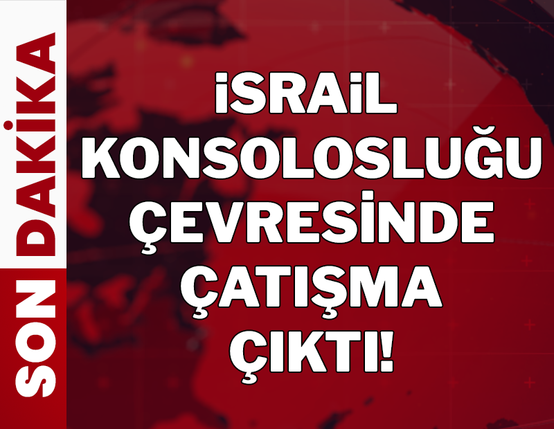 SON DAKİKA | İstanbul İsrail Başkonsolosluğu çevresinde silah sesleri