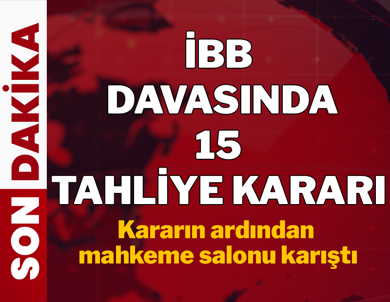 İBB Davası'nda 15 tahliye
